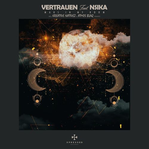 Vertrauen ft Nsika - Mars In My Room / Xpressed Records