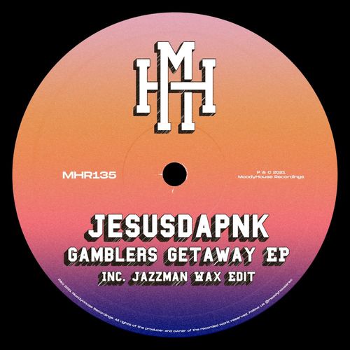 Jesusdapnk - Gamblers Getaway EP / MoodyHouse Recordings
