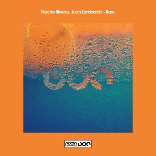 Nacho Riveros & Juan Lombardo - Raw / Piston Recordings