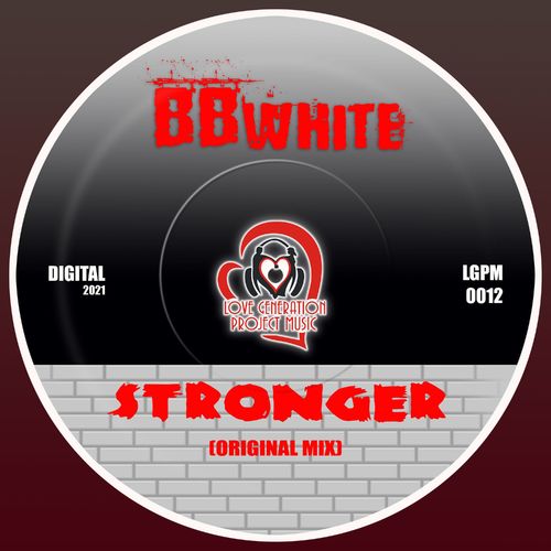 BBwhite - Stronger / Love Generation Project Music