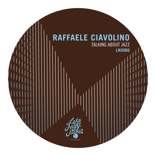 Raffaele Ciavolino - Talking About Jazz / Late Night Jackin