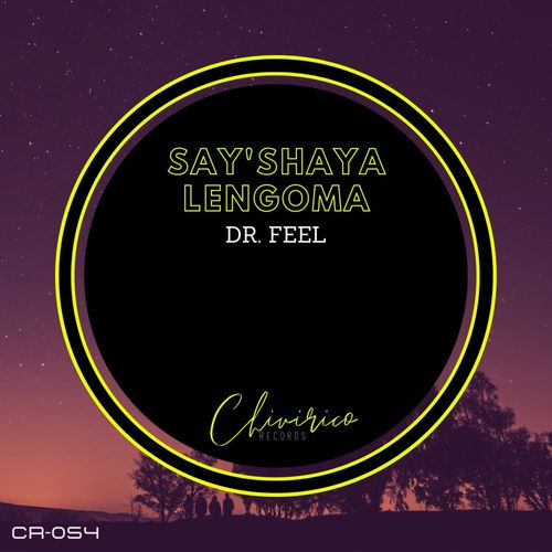 Dr Feel - Say'shaya Lengoma / Chivirico Records