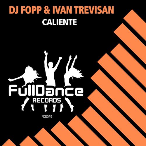 DJ Fopp & Ivan Trevisan - Caliente / Full Dance Records