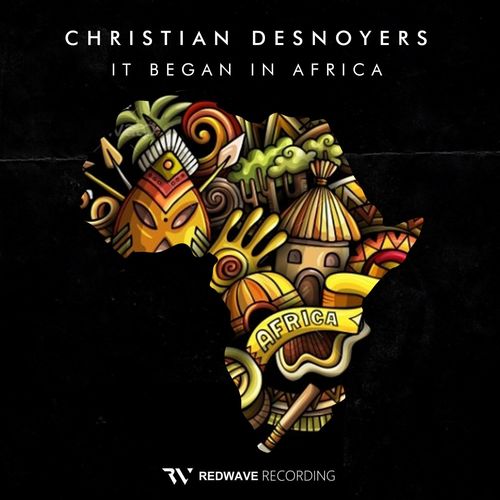 Christian Desnoyers - It Began in Africa / Redwave Recordings
