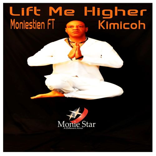 Moniestien ft Kimicoh - Lift Me Higher / Monie Star