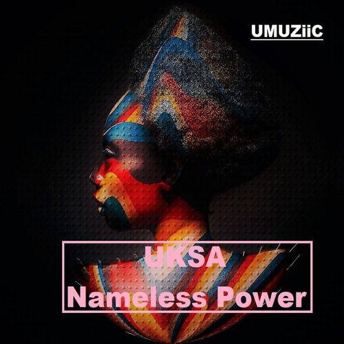 UKSA - Nameless Power / UMUZiiC