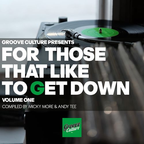 VA - For Those That Like to Get Down, Vol. 1 (Compiled By Micky More & Andy Tee) / Groove Culture