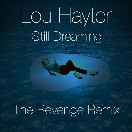Lou Hayter - Still Dreaming (The Revenge Remix) / Skint Records