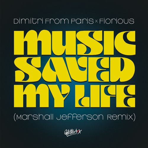 Dimitri From Paris X Fiorious - Music Saved My Life (Marshall Jefferson Remix) / Glitterbox Recordings