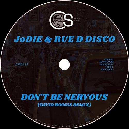 Jodie & Rue D Disco - Don't Be Nervous (David Boogie Remix) / Craniality Sounds