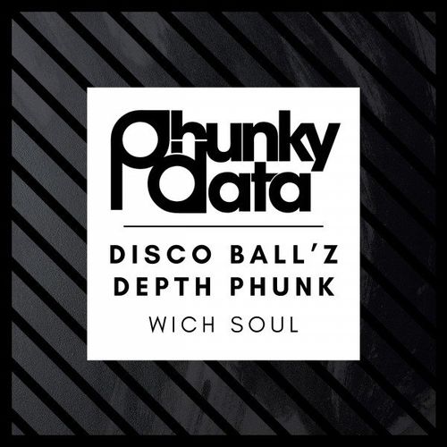 Disco Ball'z & Depth Phunk - Wich Soul / Phunky Data