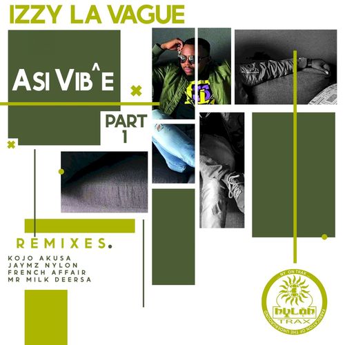 Izzy La Vague - Asi Vib^e Part 1 / Nylon Trax