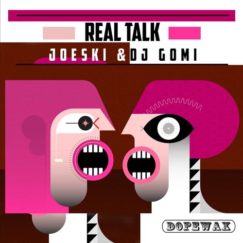 Joeski/DJ Gomi - Real Talk / Dopewax Records