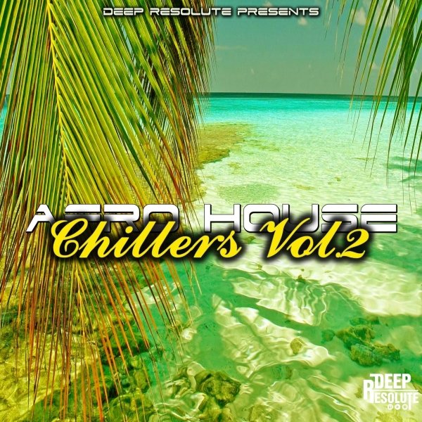 VA - Afro House Chillers, Vol. 2 / Deep Resolute (PTY) LTD