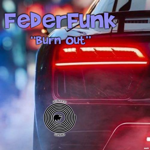 FederFunk - Burn Out / SpinCat Music