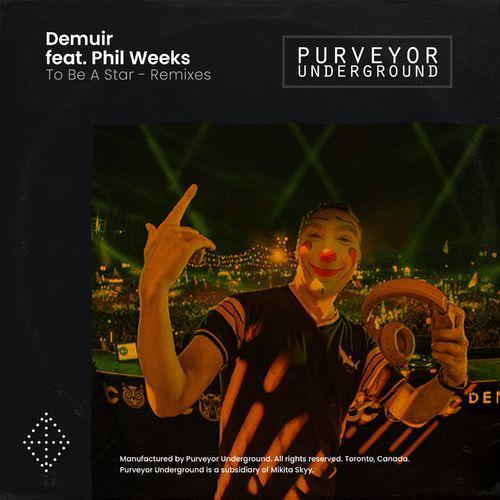 Demuir - To Be A Star - Remixes (feat. Phil Weeks) / Purveyor Underground