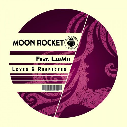 Moon Rocket ft LauMii - Loved & Respected / Moon Rocket Music