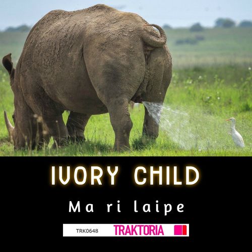 Ivory Child - Ma ri laipe / Traktoria