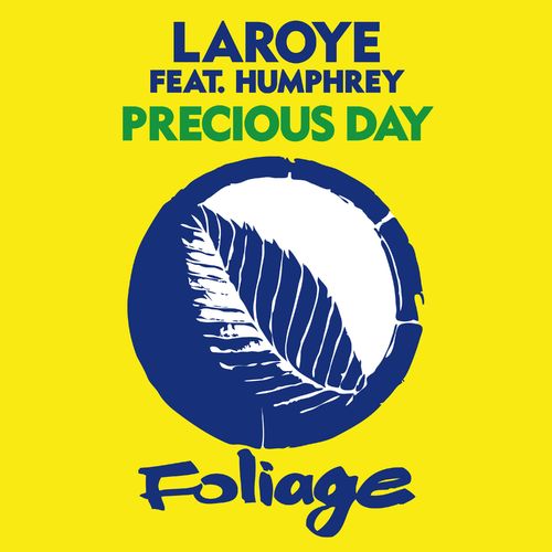 Laroye ft HUMPHREY - Precious Day / Foliage Records