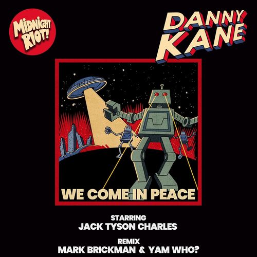 Danny Kane & Jack Tyson Charles - We Come in Peace / Midnight Riot
