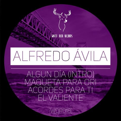 Alfredo Ávila - Algún Día EP / White Deer Records