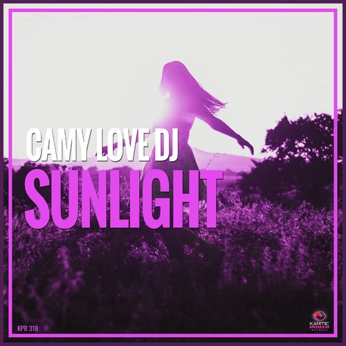 Camy Love Dj - Sunlight / Karmic Power Records