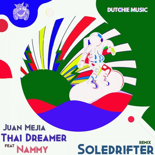 Juan Mejia & Nammy - Thai Dreamer / Dutchie Music