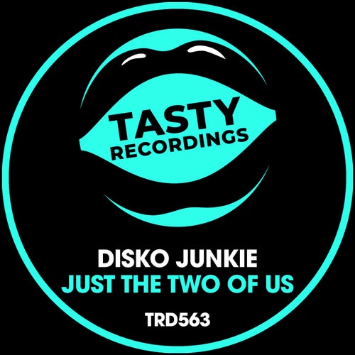 Disko Junkie - Just The Two Of Us / Tasty Recordings