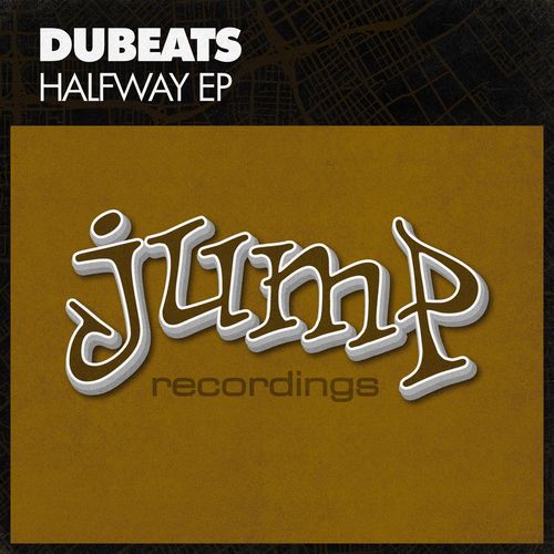 DuBeats - Halfway EP / Jump Recordings