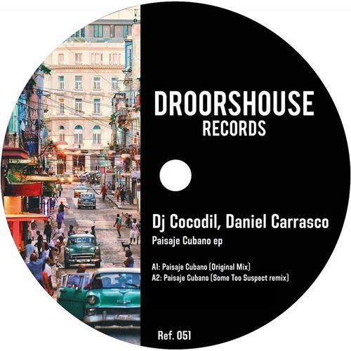 Dj Cocodil & Daniel Carrasco - Paisaje Cubano ep / droorshouse records