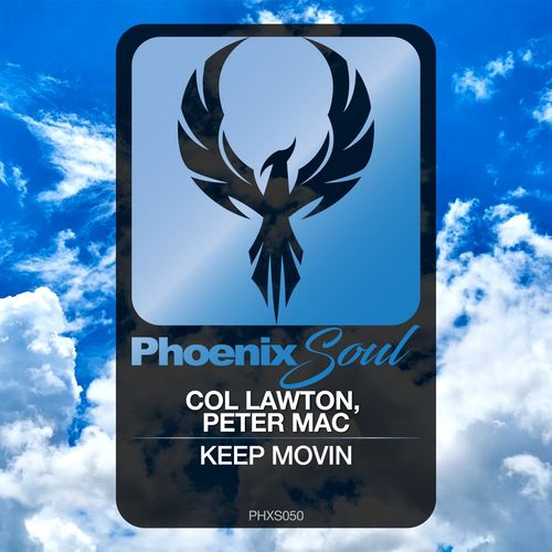 Col Lawton & Peter Mac - Keep Movin / Phoenix Soul