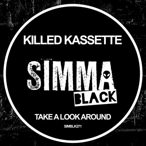 Killed Kassette - Take A Look Around / Simma Black