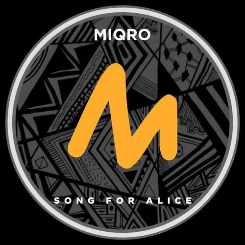Miqro - Song for Alice / Metropolitan Recordings