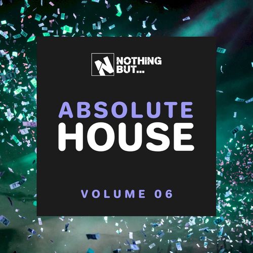 VA - Nothing But... Absolute House, Vol. 06 / Nothing But