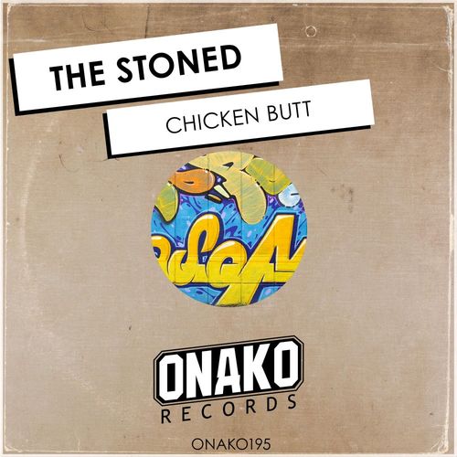 The Stoned - Chicken Butt / Onako Records