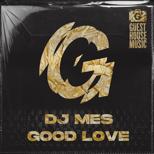 DJ Mes - Good Love / Guesthouse Music