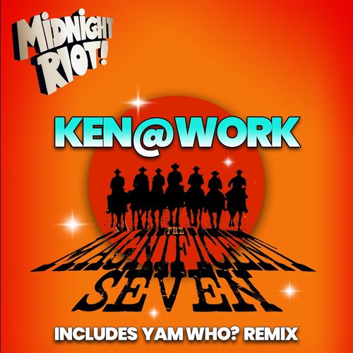 Ken@Work - The Magnificent Seven / Midnight Riot
