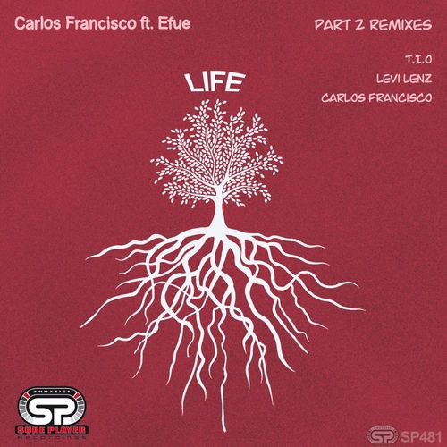 Carlos Francisco ft Efue - Life Part 2 Remixes / SP Recordings