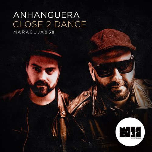 Anhanguera - Close 2 Dance / Maracuja Recordings