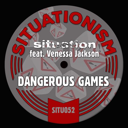 Situation ft Venessa Jackson - Dangerous Games / Situationism