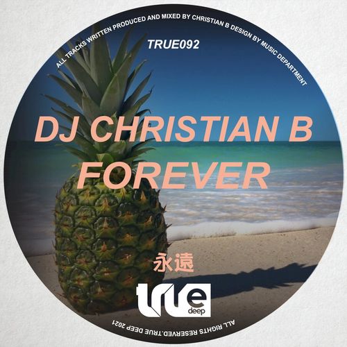 DJ Christian B - Forever / True Deep