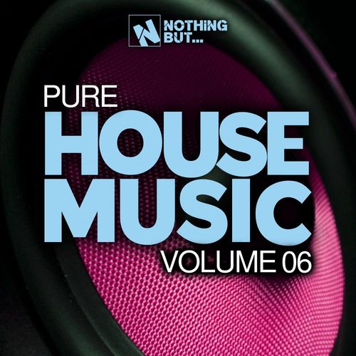 VA - Nothing But... Pure House Music, Vol. 06 / Nothing But
