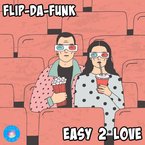 FLIP-DA-FUNK - Easy 2 Love / Disco Down