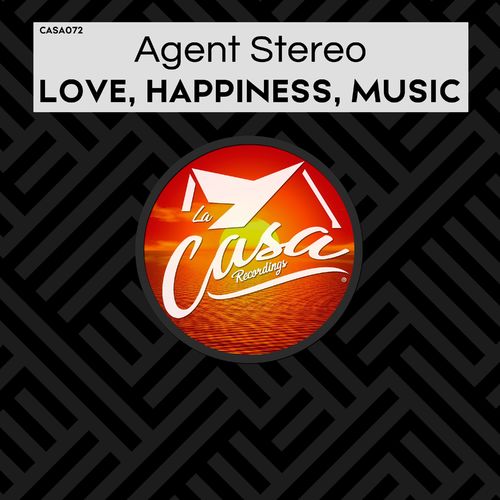 Agent Stereo - Love, Happiness, Music / La Casa Recordings