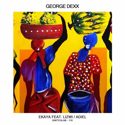 George Dexx - Ekaya / Switchlab