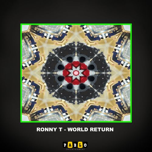 Ronny T - World Return / Pablo Entertainment