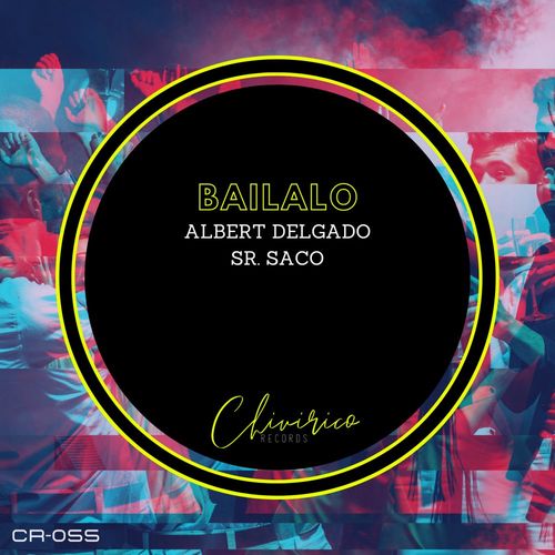 Albert Delgado & Sr. Saco - Bailalo / Chivirico Records