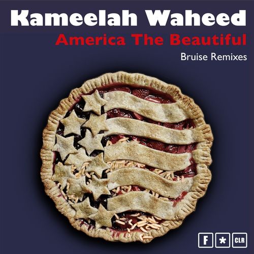 Kameelah Waheed - America the Beautiful (Bruise Remixes) / F*CLR