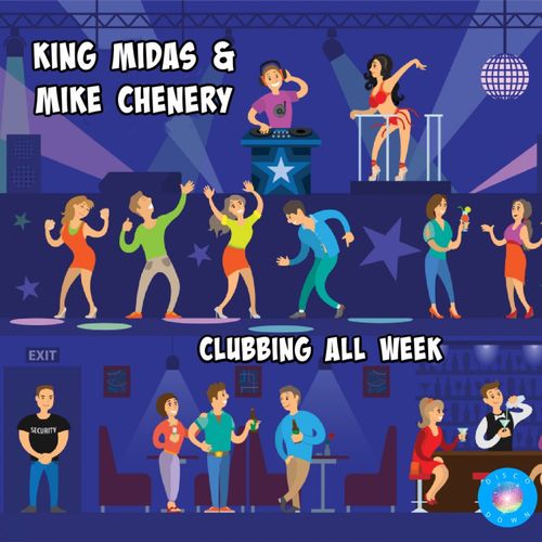King Midas & Mike Chenery - Clubbing All Week / Disco Down