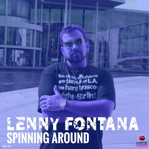 Lenny Fontana - Spinning Around / Karmic Power Records